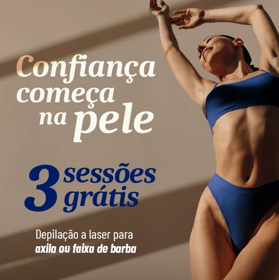 Confiança começa na pele, 3 sessões grátis. Depilação a laser para axila ou faixa de barba
